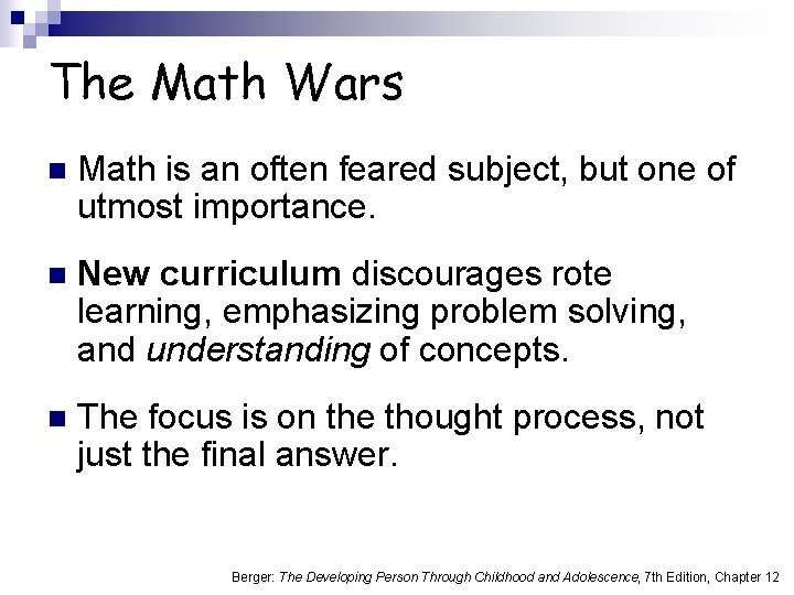 The Math Wars n Math is an often feared subject, but one of utmost