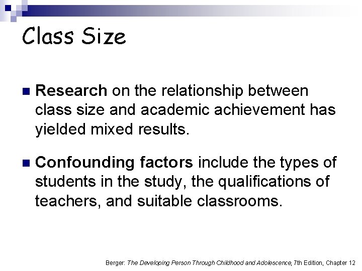 Class Size n Research on the relationship between class size and academic achievement has