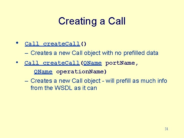 Creating a Call • Call create. Call() – Creates a new Call object with
