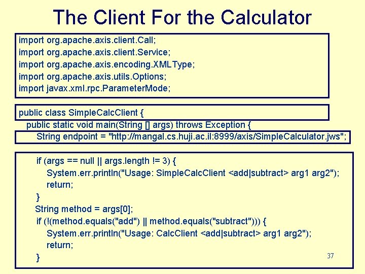 The Client For the Calculator import org. apache. axis. client. Call; import org. apache.