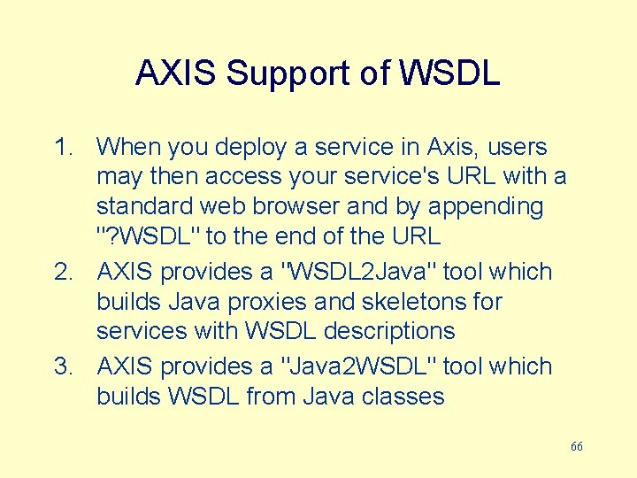 AXIS Support of WSDL 1. When you deploy a service in Axis, users may