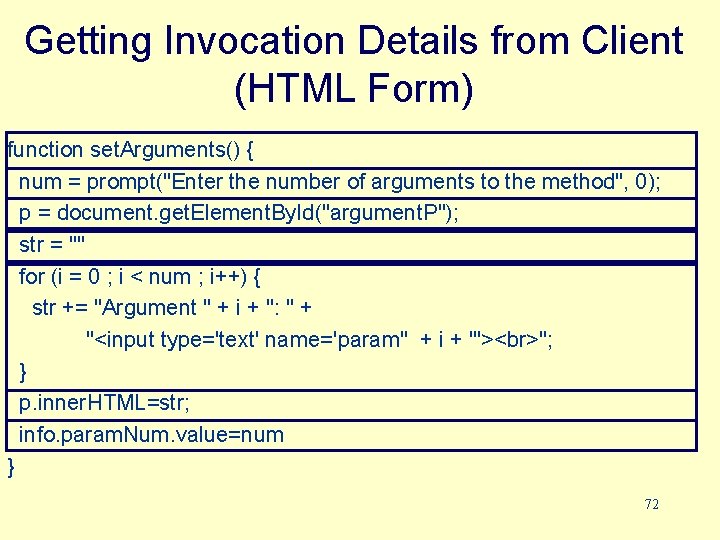 Getting Invocation Details from Client (HTML Form) function set. Arguments() { num = prompt("Enter