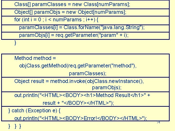 Class[] param. Classes = new Class[num. Params]; Object[] param. Objs = new Object[num. Params];