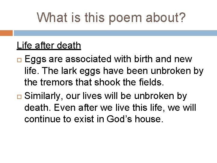 What is this poem about? Life after death Eggs are associated with birth and