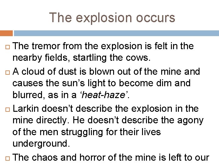 The explosion occurs The tremor from the explosion is felt in the nearby fields,