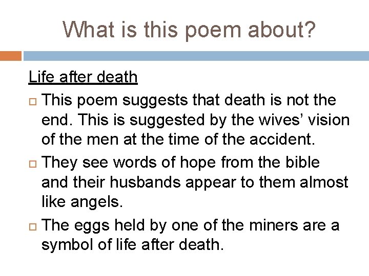 What is this poem about? Life after death This poem suggests that death is