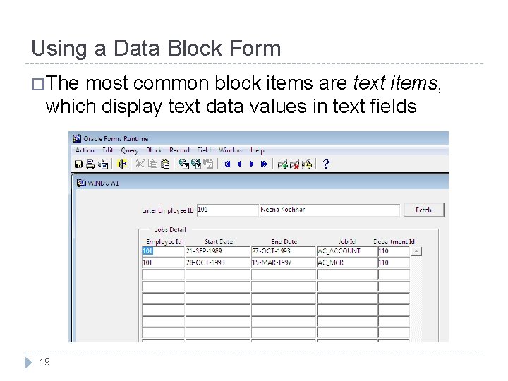 Using a Data Block Form �The most common block items are text items, which Using a Data Block Form �The most common block items are text items, which