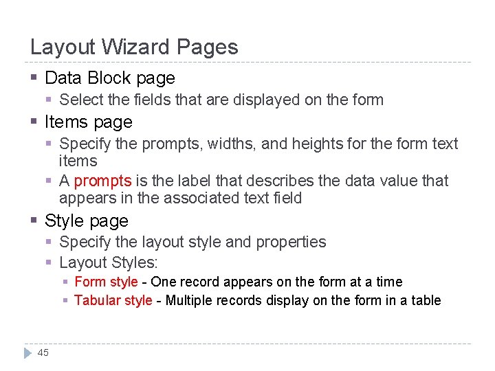 Layout Wizard Pages § Data Block page § Select the fields that are displayed Layout Wizard Pages § Data Block page § Select the fields that are displayed