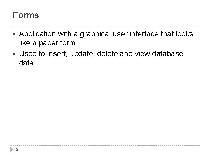 Forms Application with a graphical user interface that looks like a paper form § Forms Application with a graphical user interface that looks like a paper form §