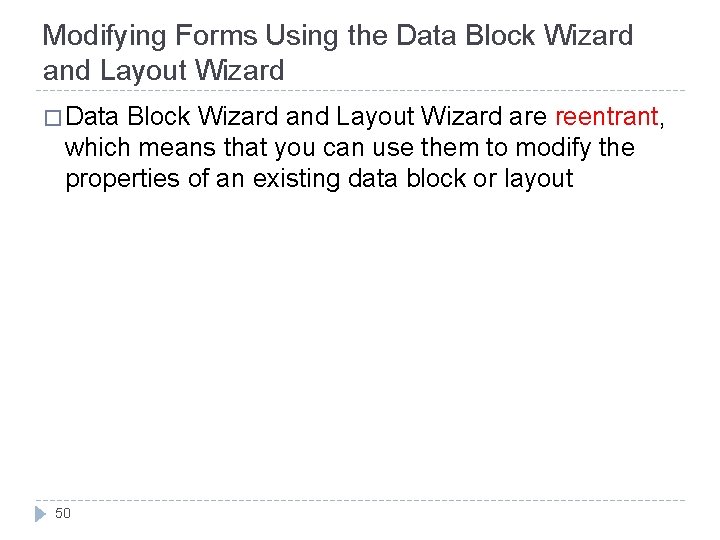 Modifying Forms Using the Data Block Wizard and Layout Wizard � Data Block Wizard Modifying Forms Using the Data Block Wizard and Layout Wizard � Data Block Wizard
