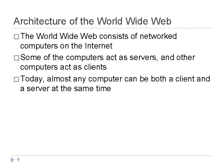 Architecture of the World Wide Web � The World Wide Web consists of networked Architecture of the World Wide Web � The World Wide Web consists of networked