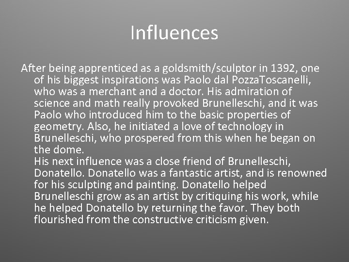 Influences After being apprenticed as a goldsmith/sculptor in 1392, one of his biggest inspirations