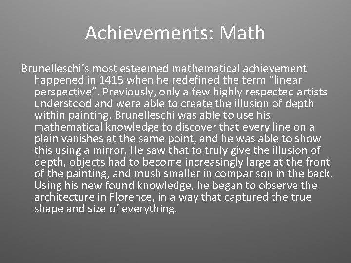 Achievements: Math Brunelleschi’s most esteemed mathematical achievement happened in 1415 when he redefined the