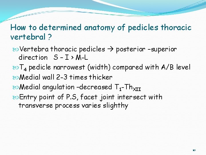 How to determined anatomy of pedicles thoracic vertebral ? Vertebra thoracic pedicles posterior –superior
