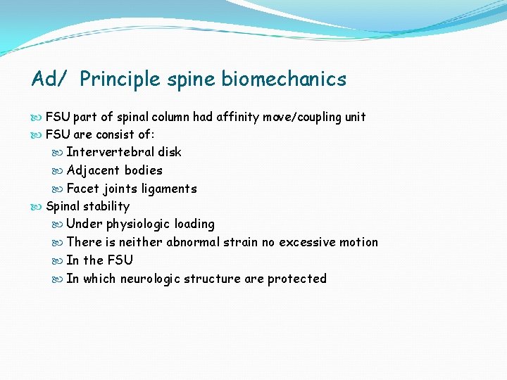 Ad/ Principle spine biomechanics FSU part of spinal column had affinity move/coupling unit FSU