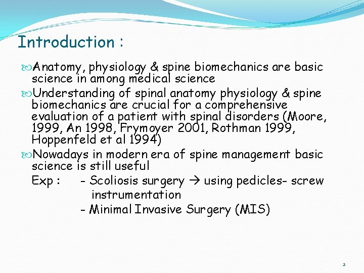 Introduction : Anatomy, physiology & spine biomechanics are basic science in among medical science