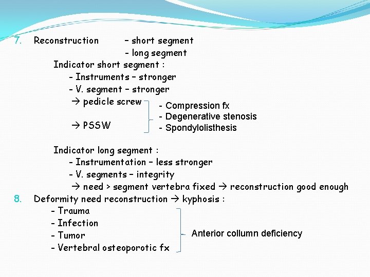 7. Reconstruction – short segment - long segment Indicator short segment : - Instruments