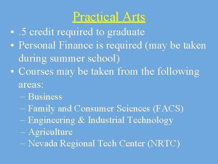 Practical Arts • . 5 credit required to graduate • Personal Finance is required
