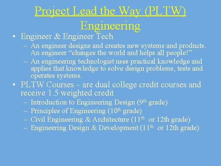 Project Lead the Way (PLTW) Engineering • Engineer & Engineer Tech – An engineer
