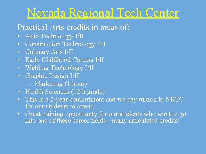 Nevada Regional Tech Center Practical Arts credits in areas of: • • • Auto