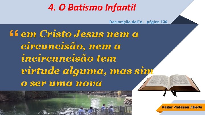 4. O Batismo Infantil Declaração de Fé - página 130 “ em Cristo Jesus