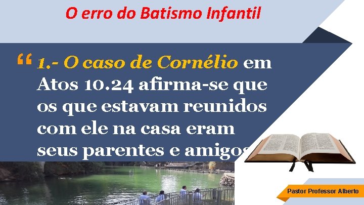 O erro do Batismo Infantil “ 1. - O caso de Cornélio em Atos