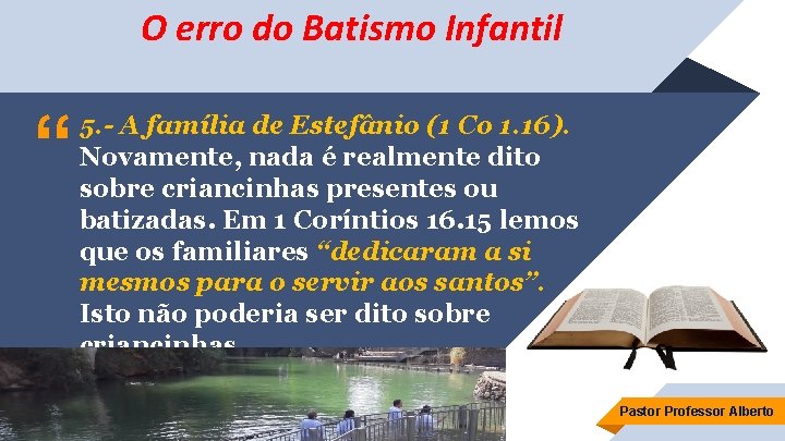 O erro do Batismo Infantil “ 5. - A família de Estefânio (1 Co