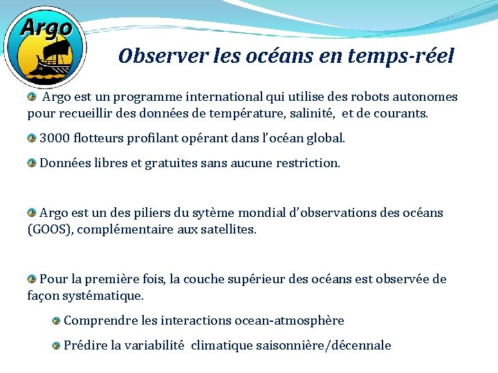 Observer les océans en temps-réel Argo est un programme international qui utilise des robots