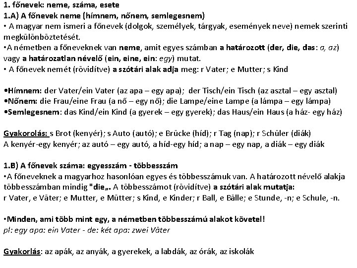 1. főnevek: neme, száma, esete 1. A) A főnevek neme (hímnem, nőnem, semlegesnem) •