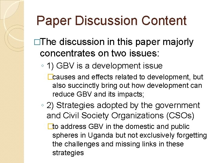 Paper Discussion Content �The discussion in this paper majorly concentrates on two issues: ◦