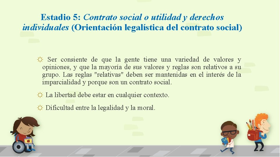 Estadio 5: Contrato social o utilidad y derechos individuales (Orientación legalística del contrato social)