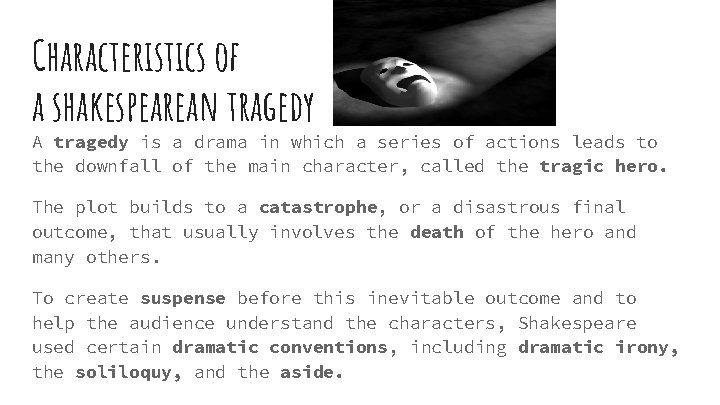 Characteristics of a shakespearean tragedy A tragedy is a drama in which a series