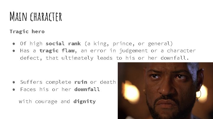 Main character Tragic hero ● Of high social rank (a king, prince, or general)