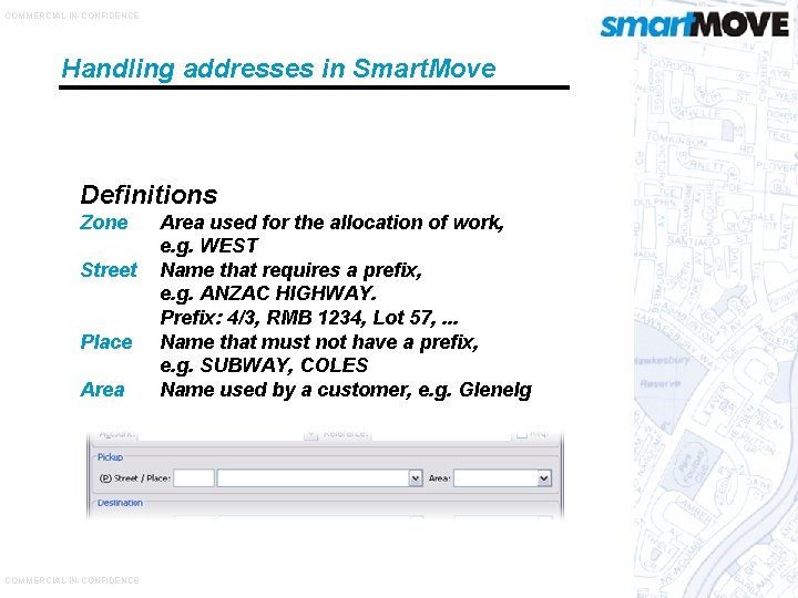 COMMERCIAL-IN-CONFIDENCE Handling addresses in Smart. Move Definitions Zone Street Place Area COMMERCIAL-IN-CONFIDENCE Area used