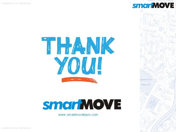 COMMERCIAL-IN-CONFIDENCE www. smartmovetaxis. com COMMERCIAL-IN-CONFIDENCE 