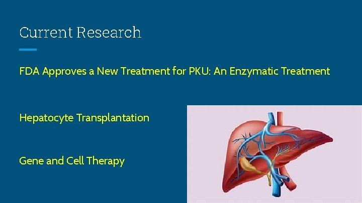 Current Research FDA Approves a New Treatment for PKU: An Enzymatic Treatment Hepatocyte Transplantation