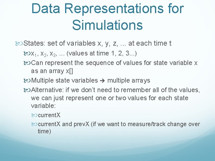 Data Representations for Simulations States: set of variables x, y, z, . . .