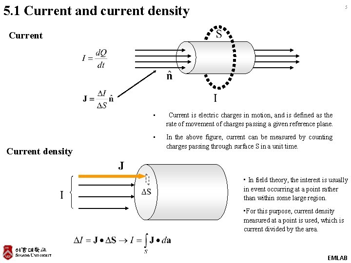 5. 1 Current and current density 5 Current density • Current is electric charges