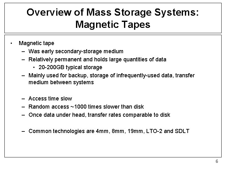 Overview of Mass Storage Systems: Magnetic Tapes • Magnetic tape – Was early secondary-storage