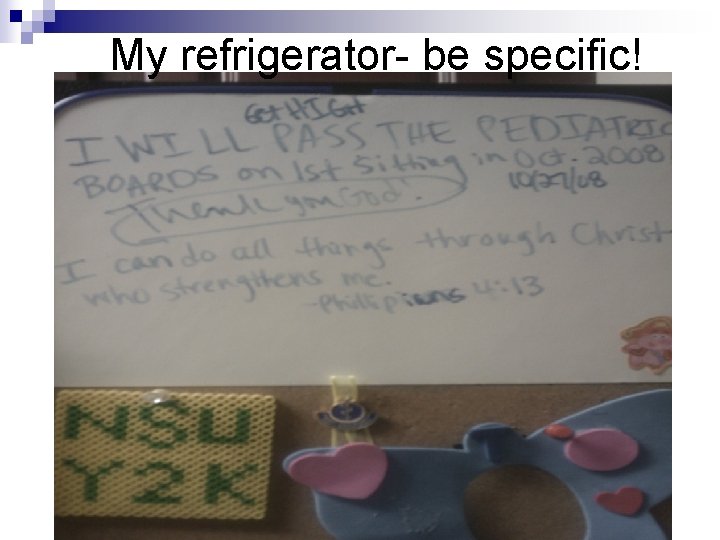 My refrigerator- be specific! 