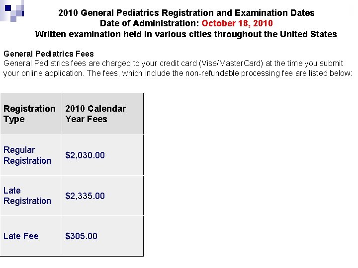 2010 General Pediatrics Registration and Examination Dates Date of Administration: October 18, 2010 Written