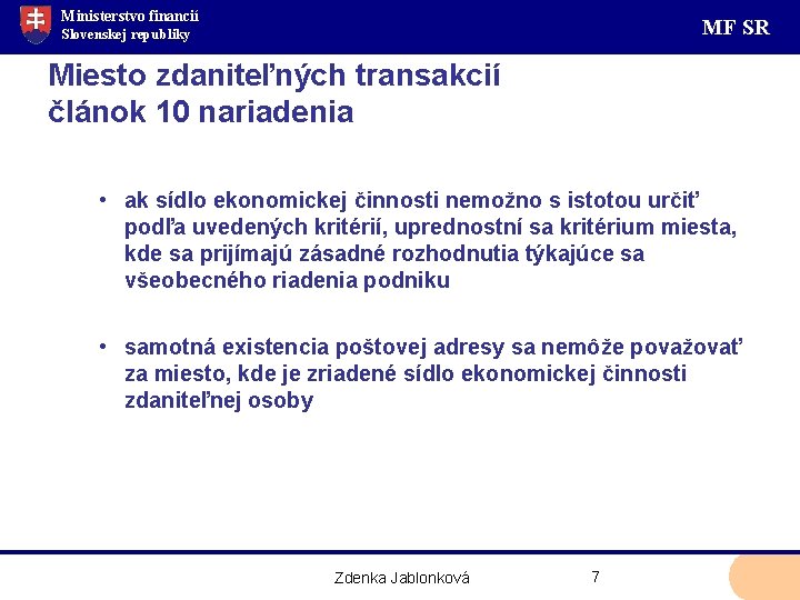 Ministerstvo financií MF SR Slovenskej republiky Miesto zdaniteľných transakcií článok 10 nariadenia • ak