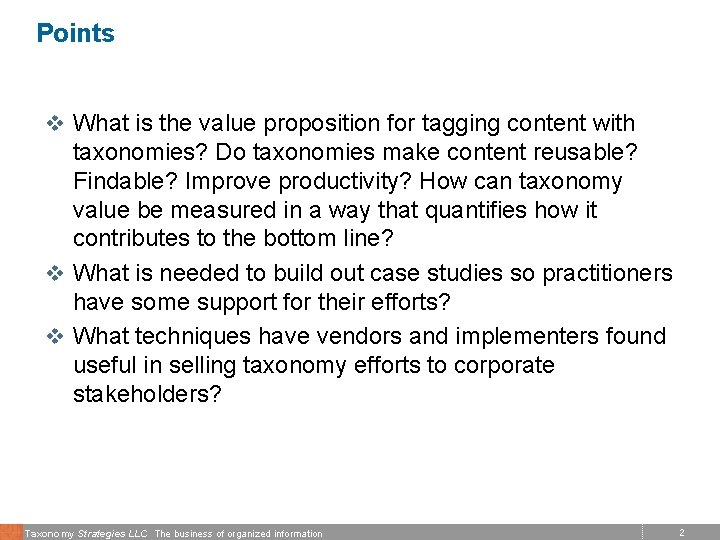 Points v What is the value proposition for tagging content with taxonomies? Do taxonomies