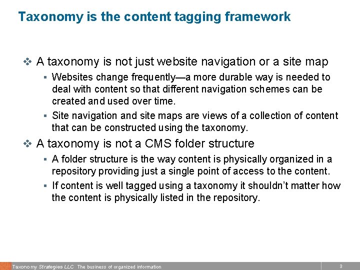 Taxonomy is the content tagging framework v A taxonomy is not just website navigation