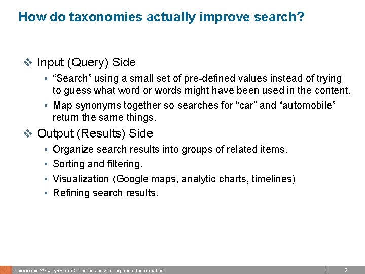 How do taxonomies actually improve search? v Input (Query) Side § “Search” using a