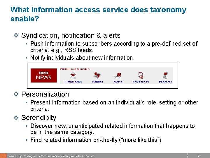 What information access service does taxonomy enable? v Syndication, notification & alerts § Push