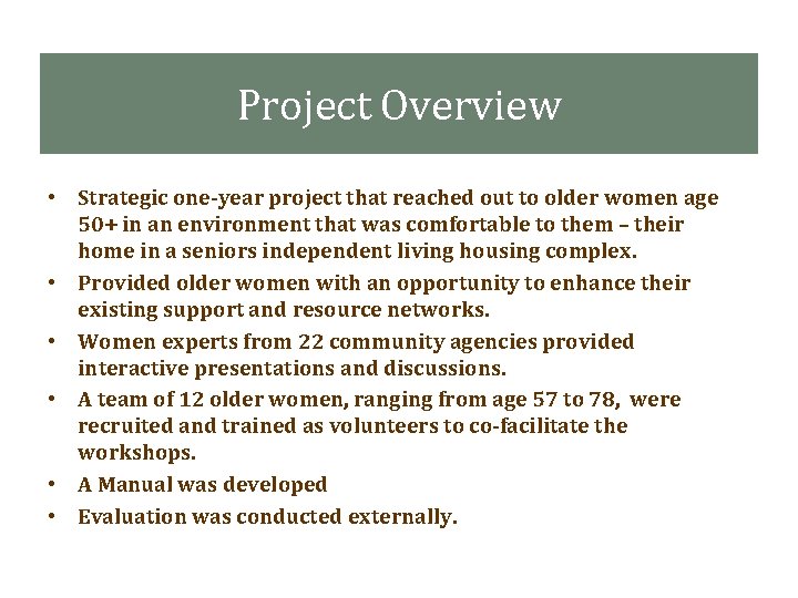 Project Overview • Strategic one-year project that reached out to older women age 50+