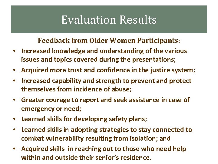 Evaluation Results • • Feedback from Older Women Participants: Increased knowledge and understanding of