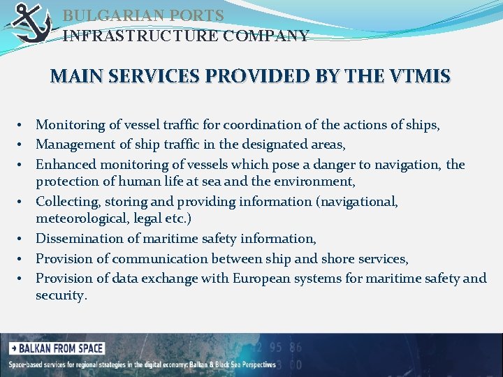 BULGARIAN PORTS INFRASTRUCTURE COMPANY MAIN SERVICES PROVIDED BY THE VTMIS • • Monitoring of