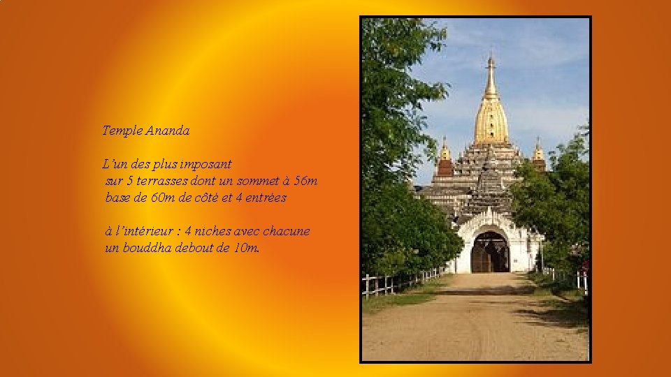 Temple Ananda L’un des plus imposant sur 5 terrasses dont un sommet à 56